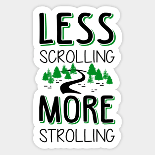 Less Scrolling More Strolling Sticker